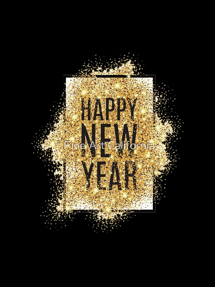 happy new year by Fine Art California T-Shirts, Hoodie, Sweatshirt | BlankRebels.com (Image 3)