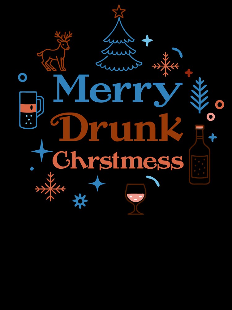 Merry Drunk Christmess by Bleak Shirt