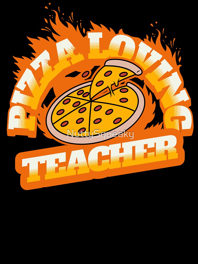 Pizza Loving Teacher by NuttySqueaky T-Shirts, Hoodie, Sweatshirt | BlankRebels.com (Image 3)