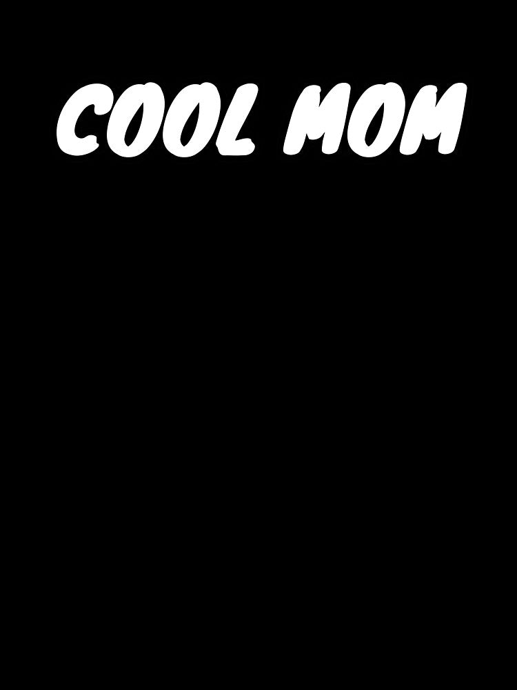 cool mom by ChromaticBoutiq T-Shirts, Hoodie, Sweatshirt | BlankRebels.com (Image 3)