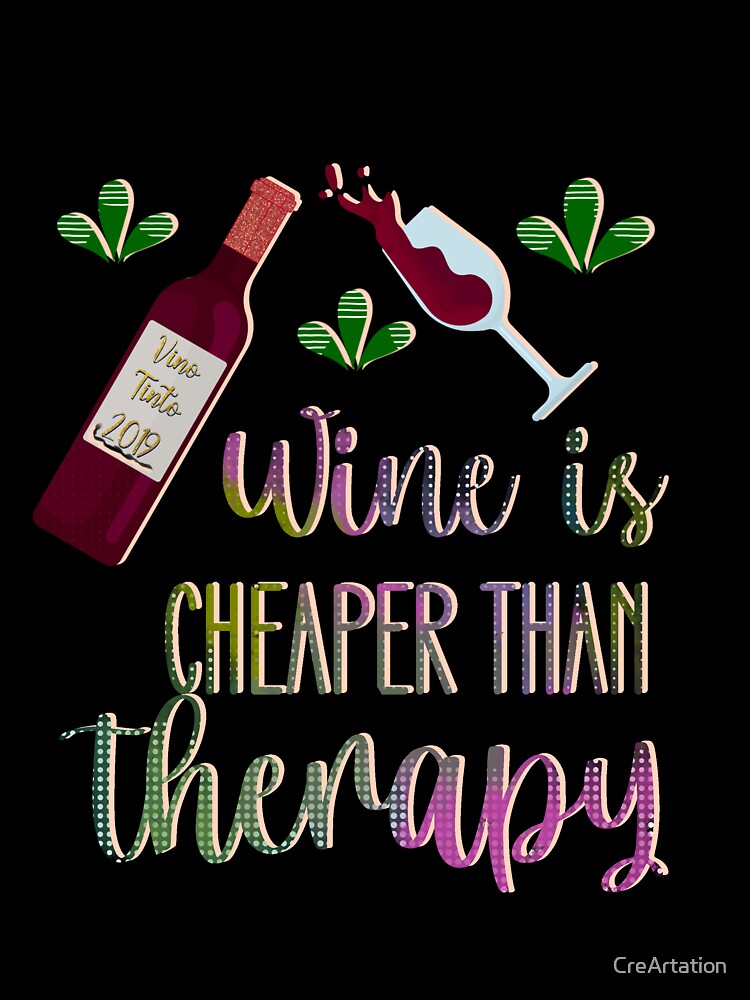 Wine is Cheaper than Therapy by CreArtation T-Shirts, Hoodie, Sweatshirt | BlankRebels.com (Image 3)
