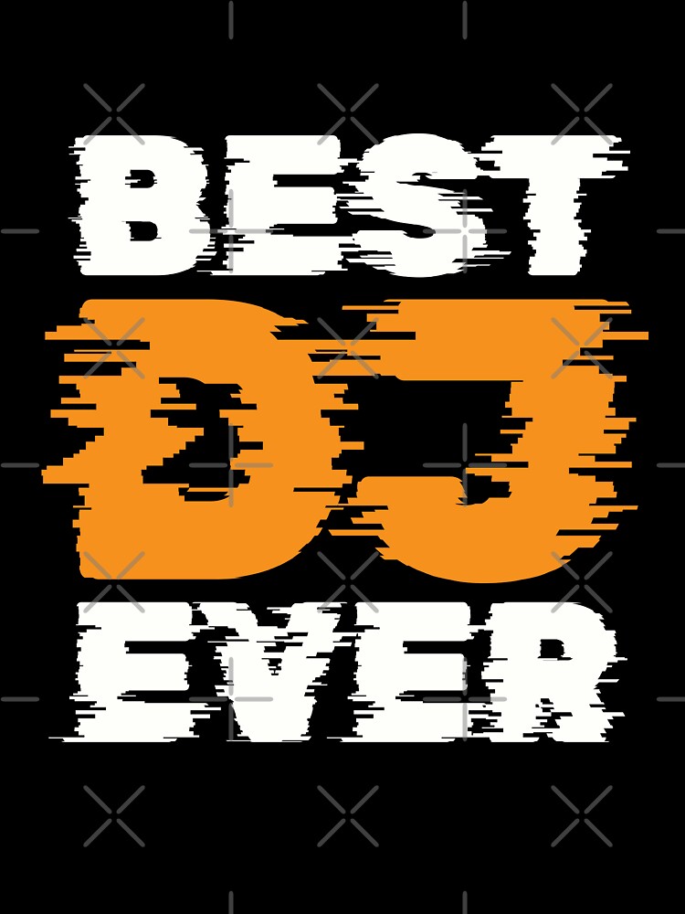 Best DJ ever, glitchy text design, cool funny gift for dj, deejay, disc jockey by wondertree T-Shirts, Hoodie,... (Image 3)