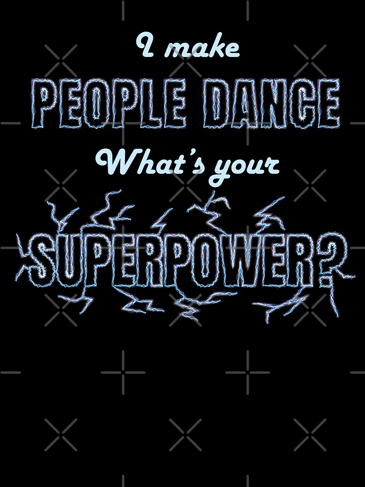 I make people dance, What is your superpower? personalized text design, funny, inspirational, gift for DJ, disc... (Image 3)