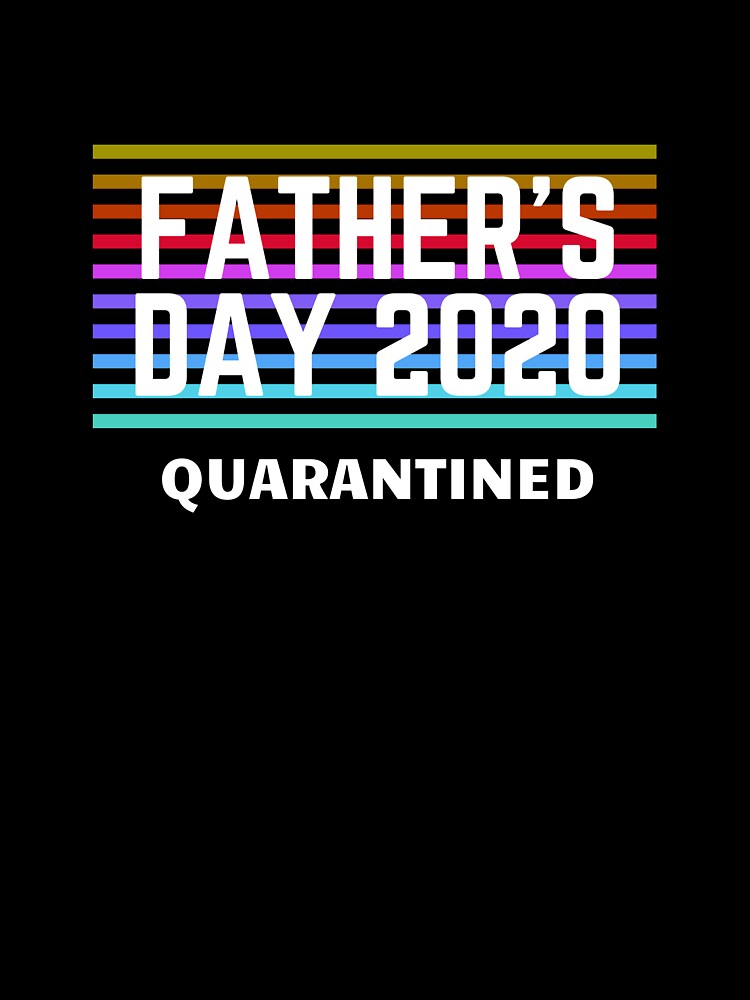 Father's Day 2020 Quarantined Slim Fit T-Shirt by PODLAVADIA ⭐ ⭐ ⭐ ⭐ ⭐ Hoodie, Sweatshirt | BlankRebels.com (Image 3)