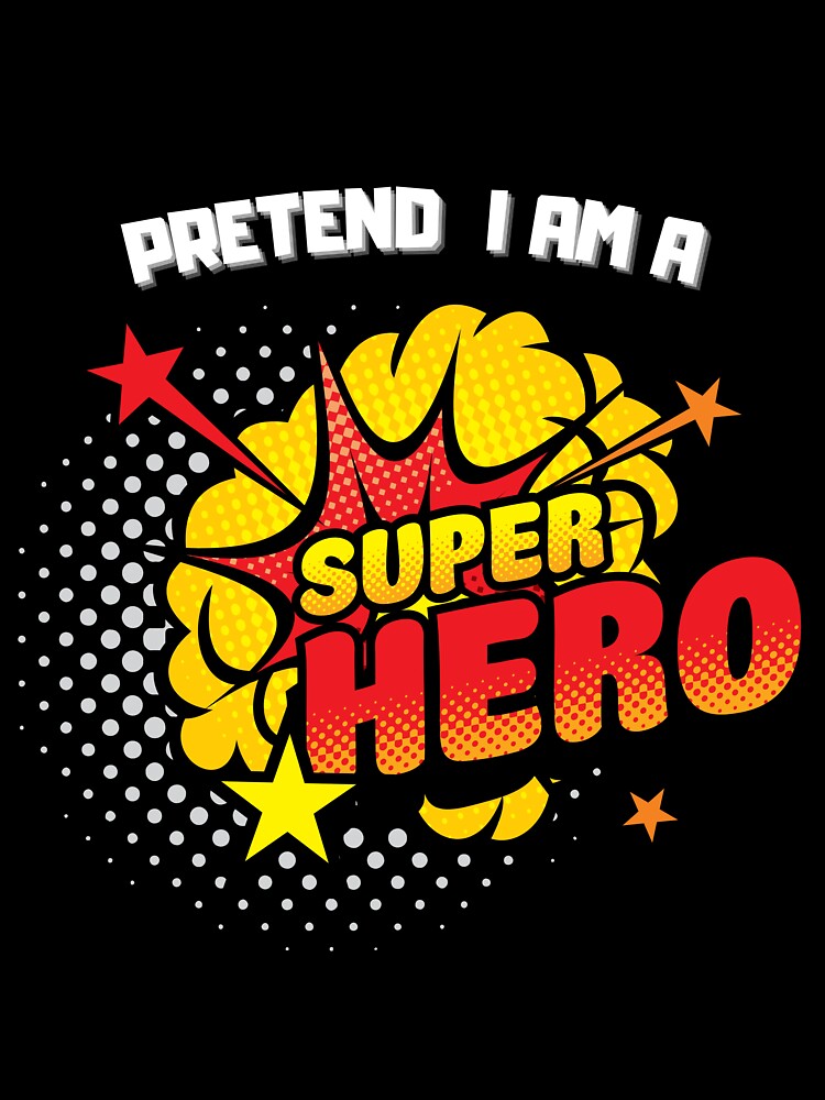 Pretend I Am Superhero Halloween Funny T-Shirts, Hoodie, Sweatshirt