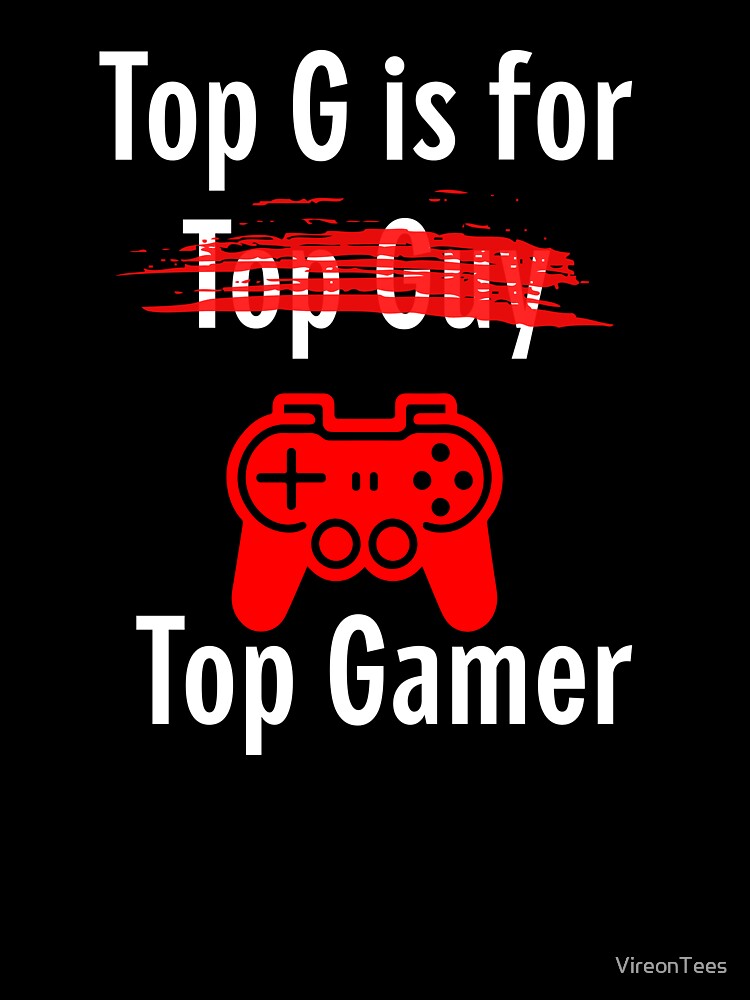 Top G is for Top Gamer by VireonTees T-Shirts, Hoodie, Sweatshirt | BlankRebels.com (Image 3)