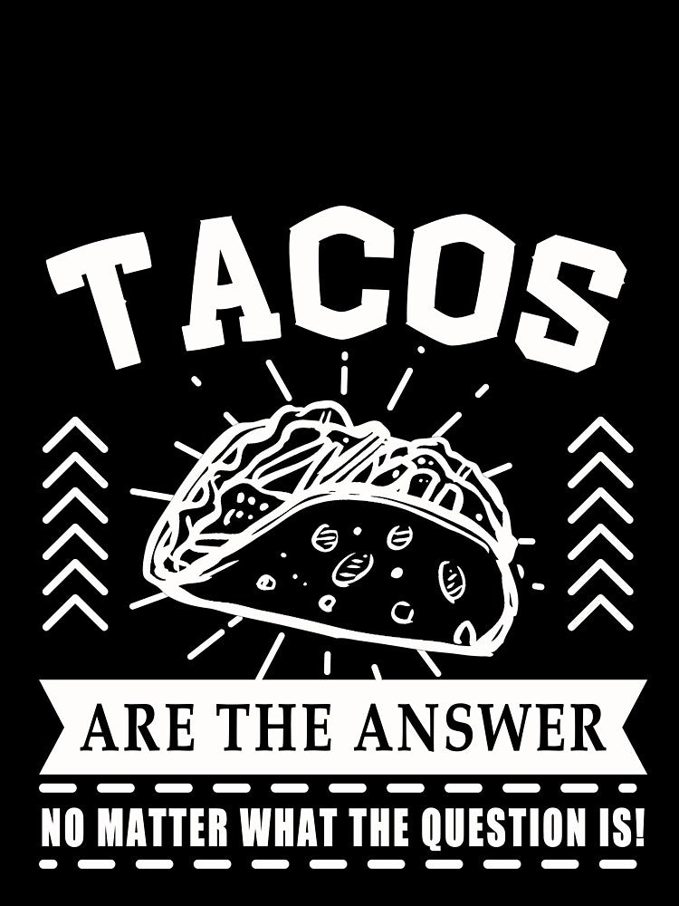 Tacos are the answer No matter what the question is by Mesyo T-Shirts, Hoodie, Sweatshirt | BlankRebels.com (Image 3)