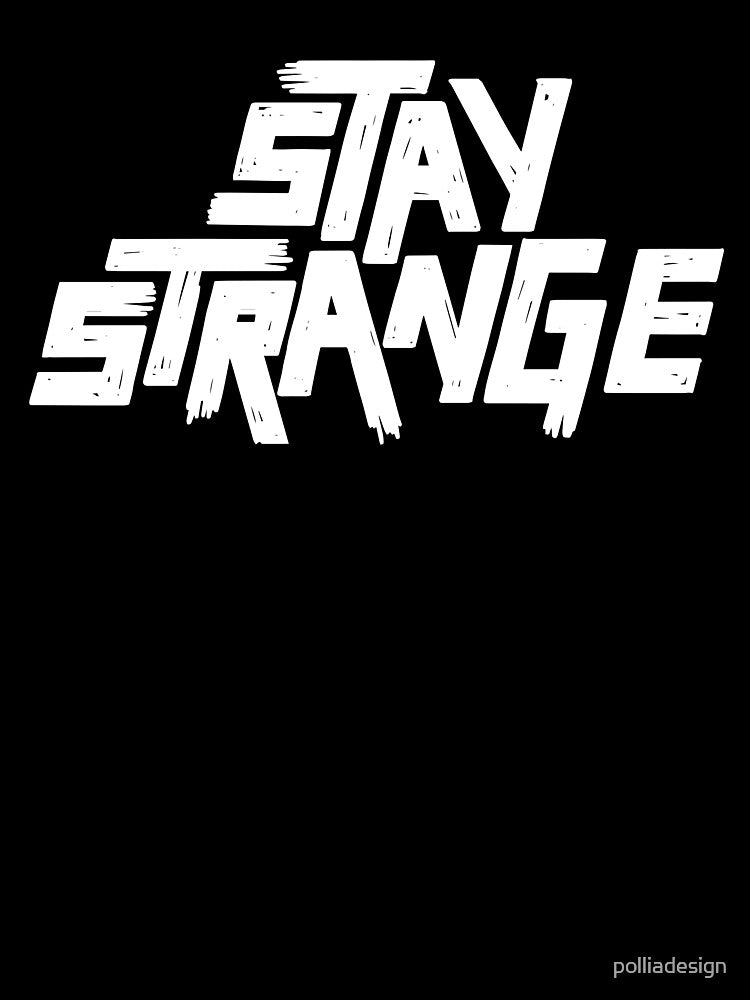 Stay Strange by polliadesign T-Shirts, Hoodie, Sweatshirt | BlankRebels.com (Image 3)
