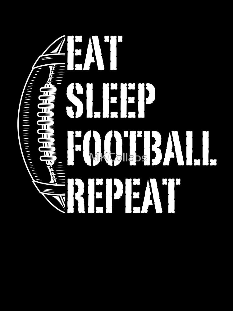 Eat Sleep Football Repeat Sunday Football by MKCollabs T-Shirts, Hoodie, Sweatshirt | BlankRebels.com (Image 3)