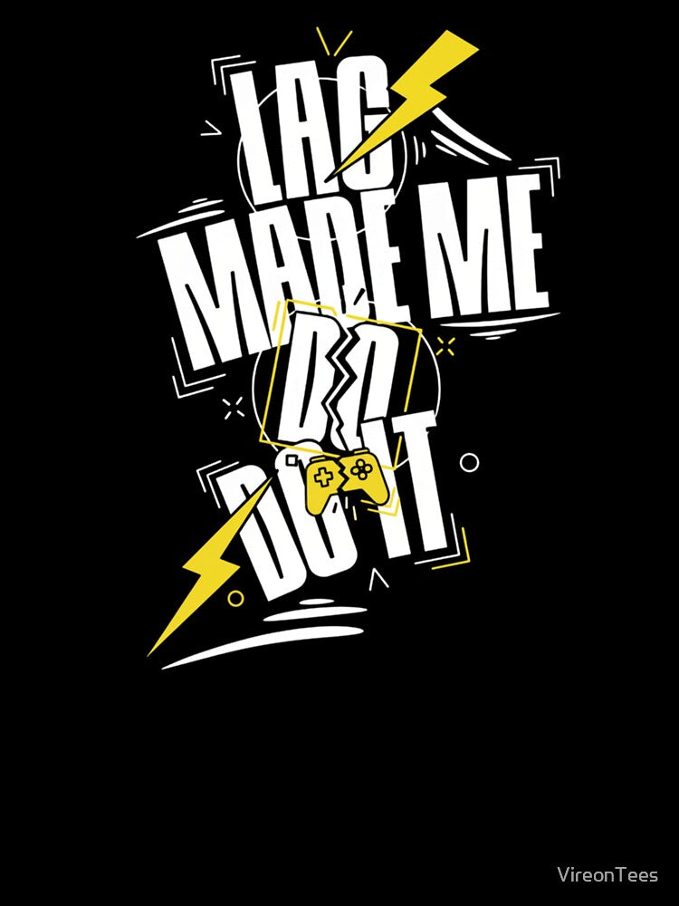 Lag Made Me Do It by VireonTees T-Shirts, Hoodie, Sweatshirt | BlankRebels.com (Image 3)