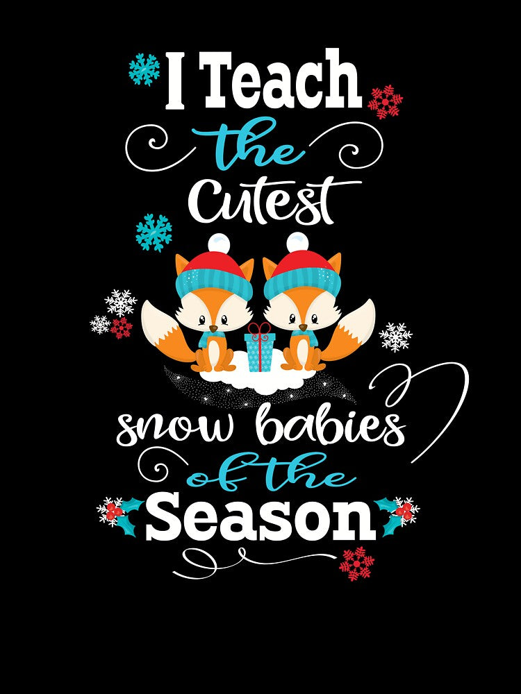 Christmas Teacher Gift I Teach The Cutest Snowbabies Foxes by Sapphire Star T-Shirts, Hoodie, Sweatshirt (Image 3)
