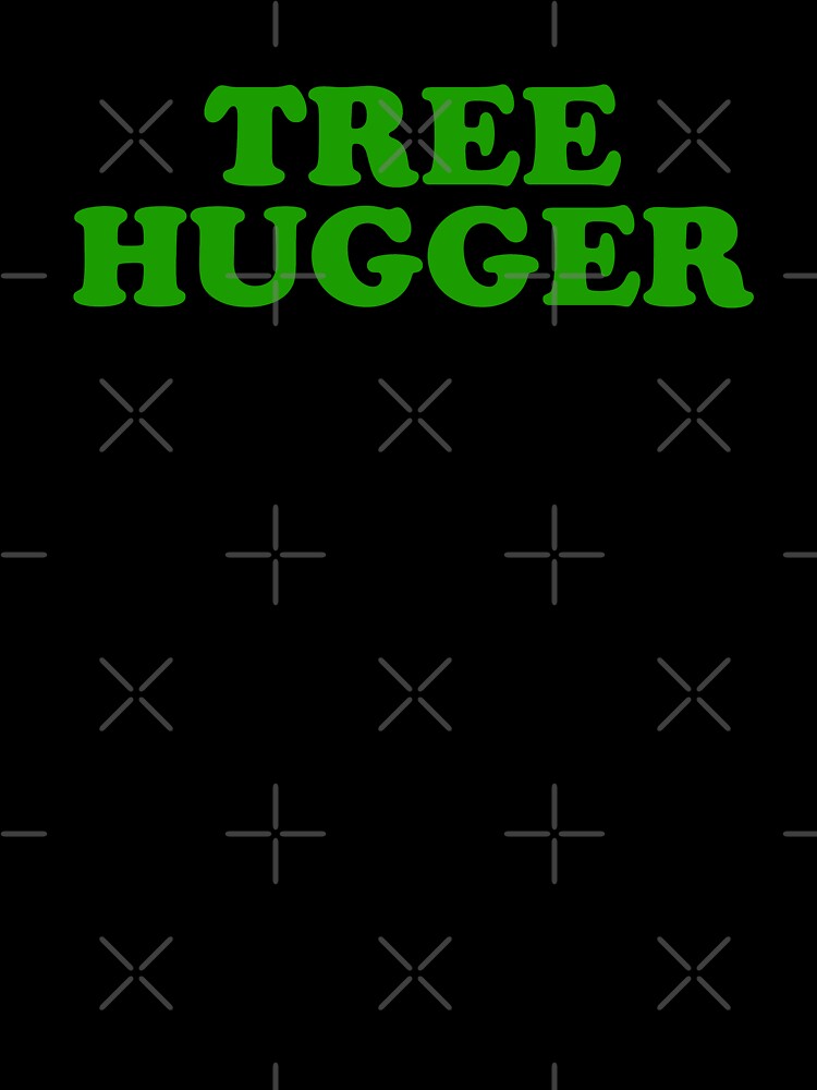tree hugger by House Sparrow T-Shirts, Hoodie, Sweatshirt | BlankRebels.com (Image 3)