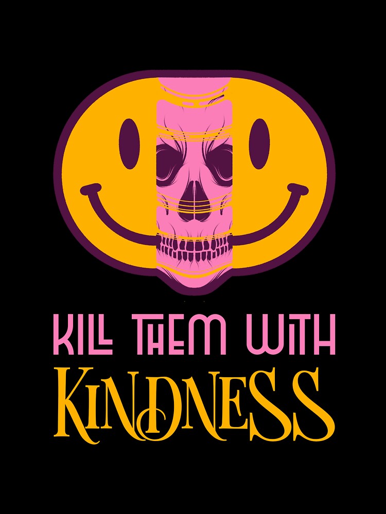 Kill Them With Kindness by Cryptamora T-Shirts, Hoodie, Sweatshirt | BlankRebels.com (Image 3)