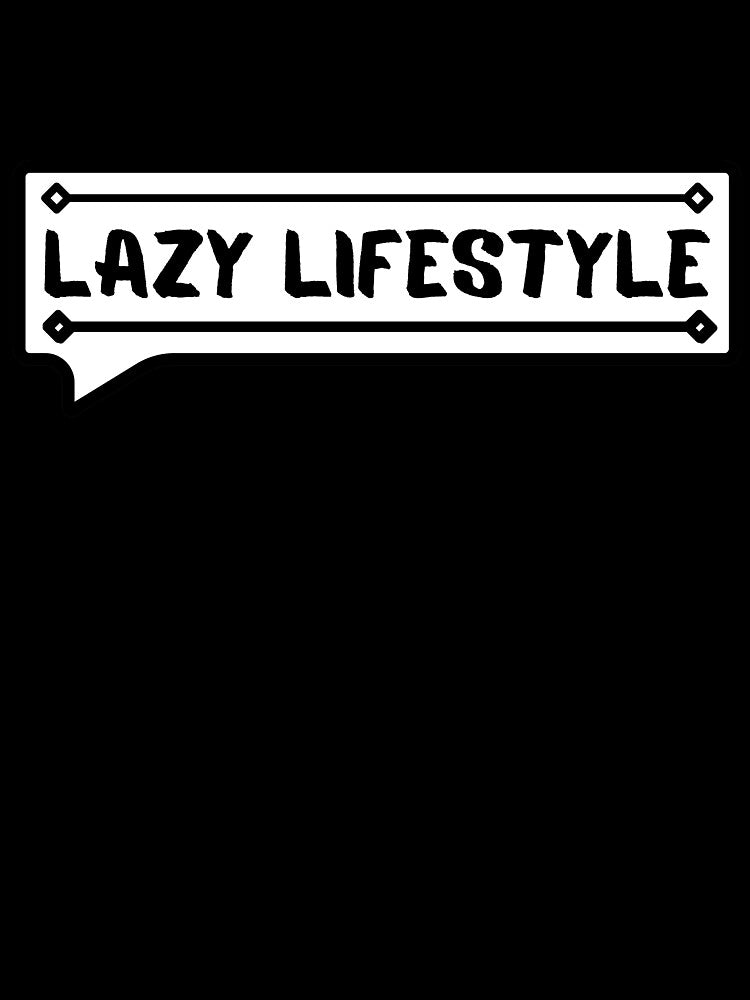 Lazy Lifestyle by zFruity