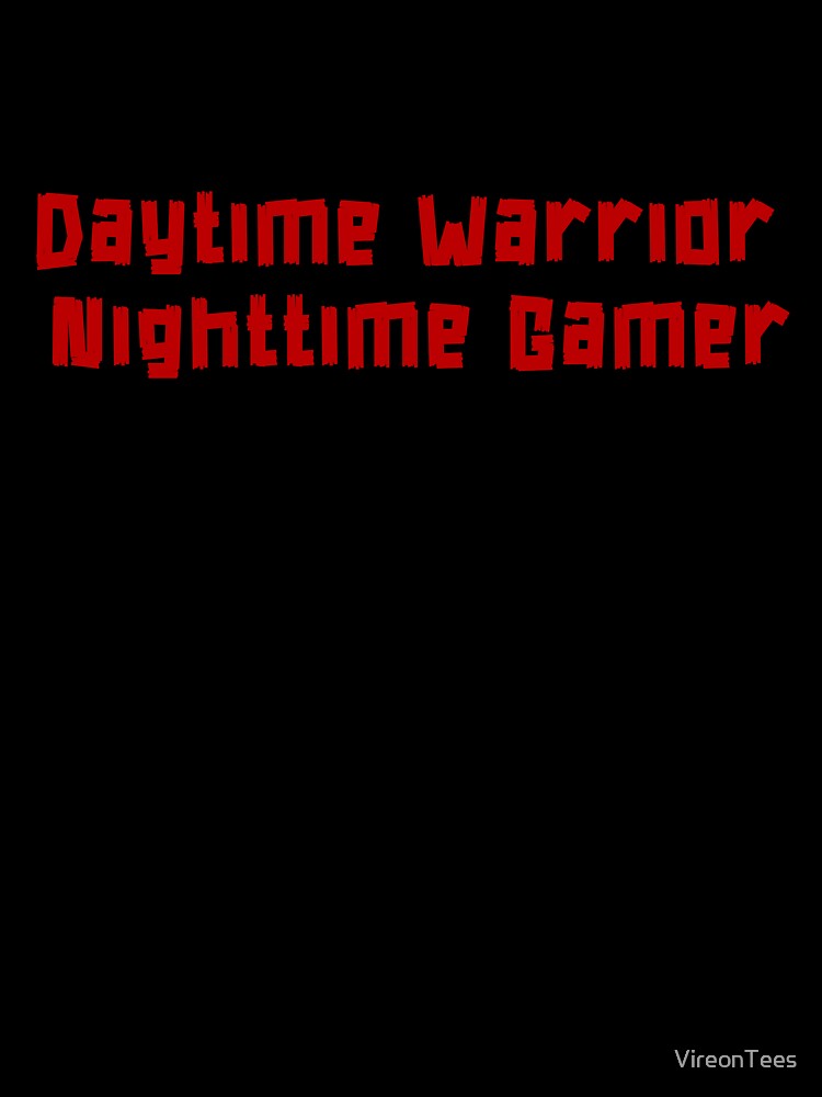 Daytime Warrior. Nighttime Gamer. by VireonTees T-Shirts, Hoodie, Sweatshirt | BlankRebels.com (Image 3)