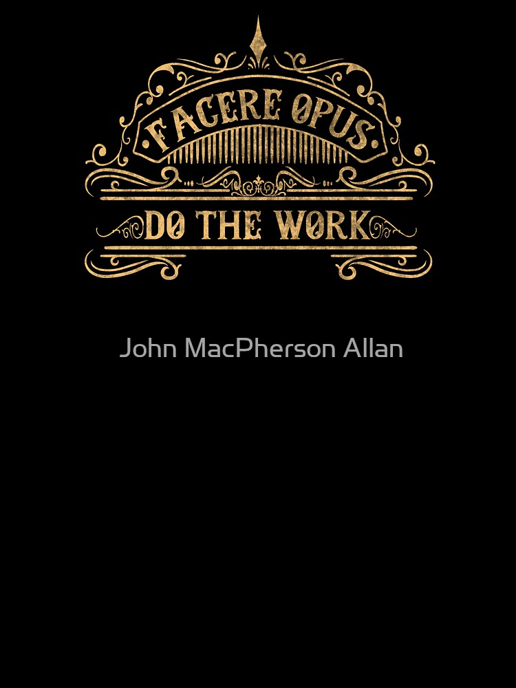 Do The Work Facere Opus by John MacPherson Allan T-Shirts, Hoodie, Sweatshirt | BlankRebels.com (Image 3)