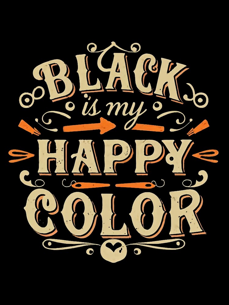 Black is my Happy Color by redask2me T-Shirts, Hoodie, Sweatshirt | BlankRebels.com (Image 3)