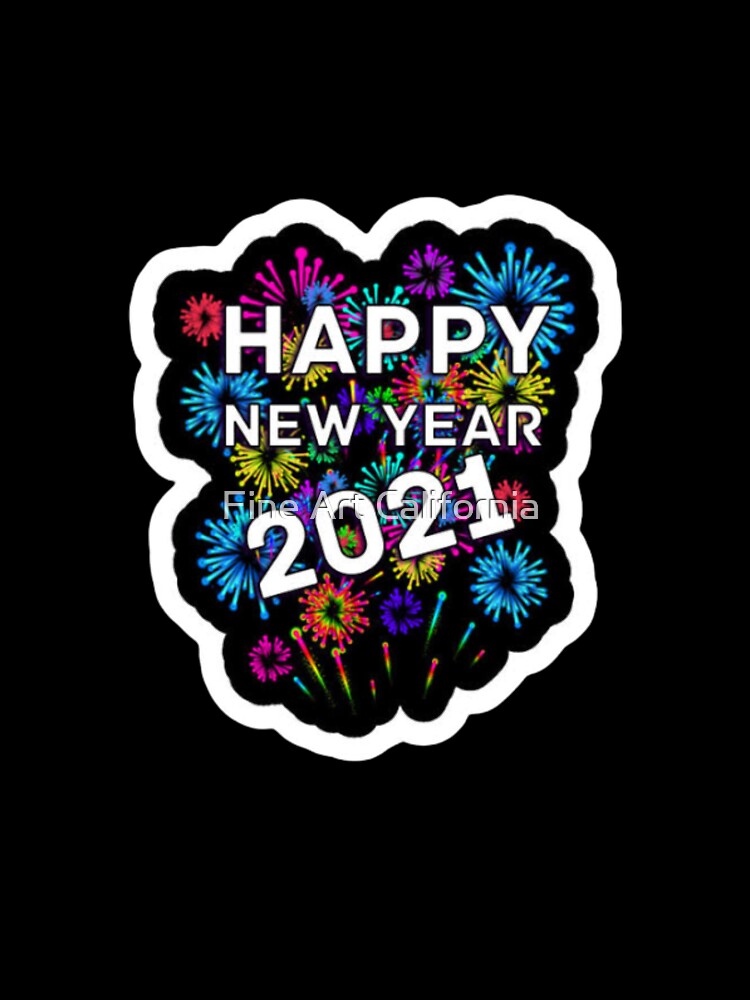 new year 2021 by Fine Art California T-Shirts, Hoodie, Sweatshirt | BlankRebels.com (Image 3)