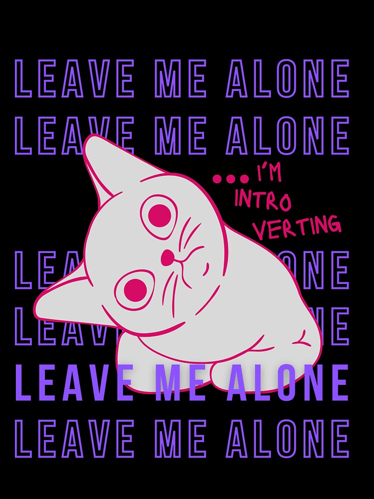 Leave Me Alone I'M Introverting T-Shirts, Hoodie, Sweatshirt