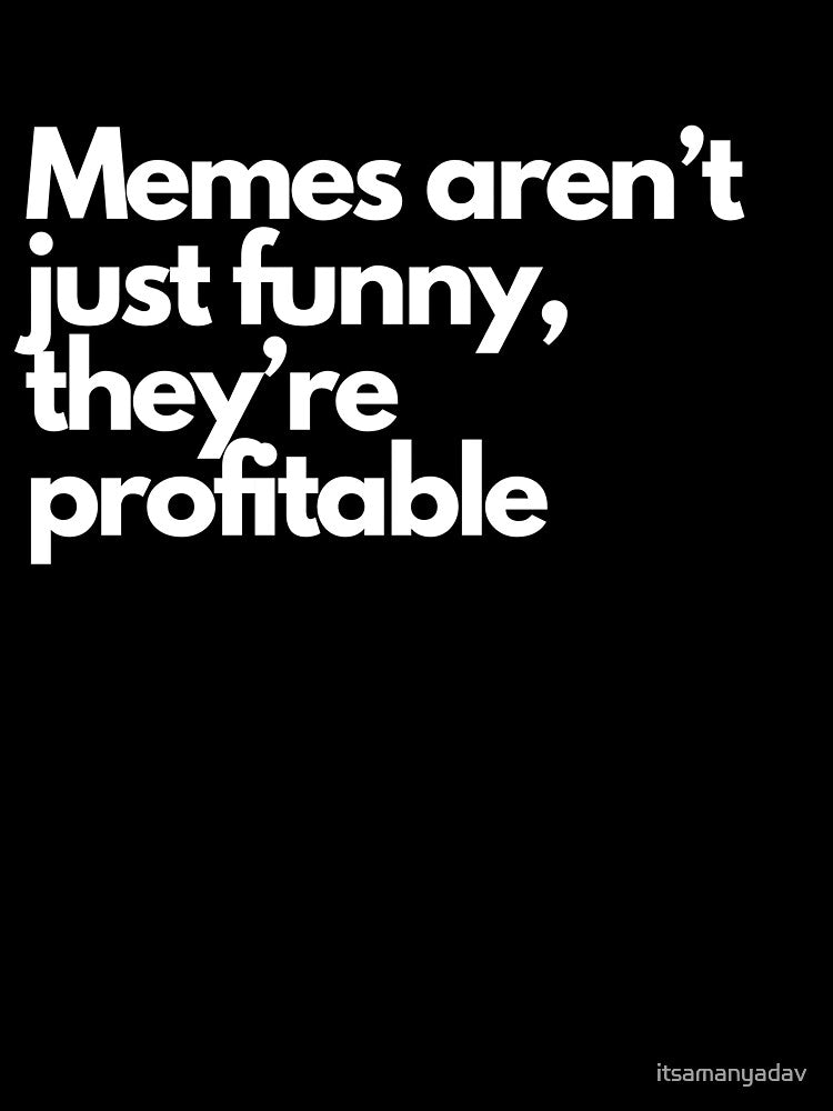 Memes aren’t just funny, they’re profitable by Memecoins Store T-Shirts, Hoodie, Sweatshirt | BlankRebels.com (Image 3)