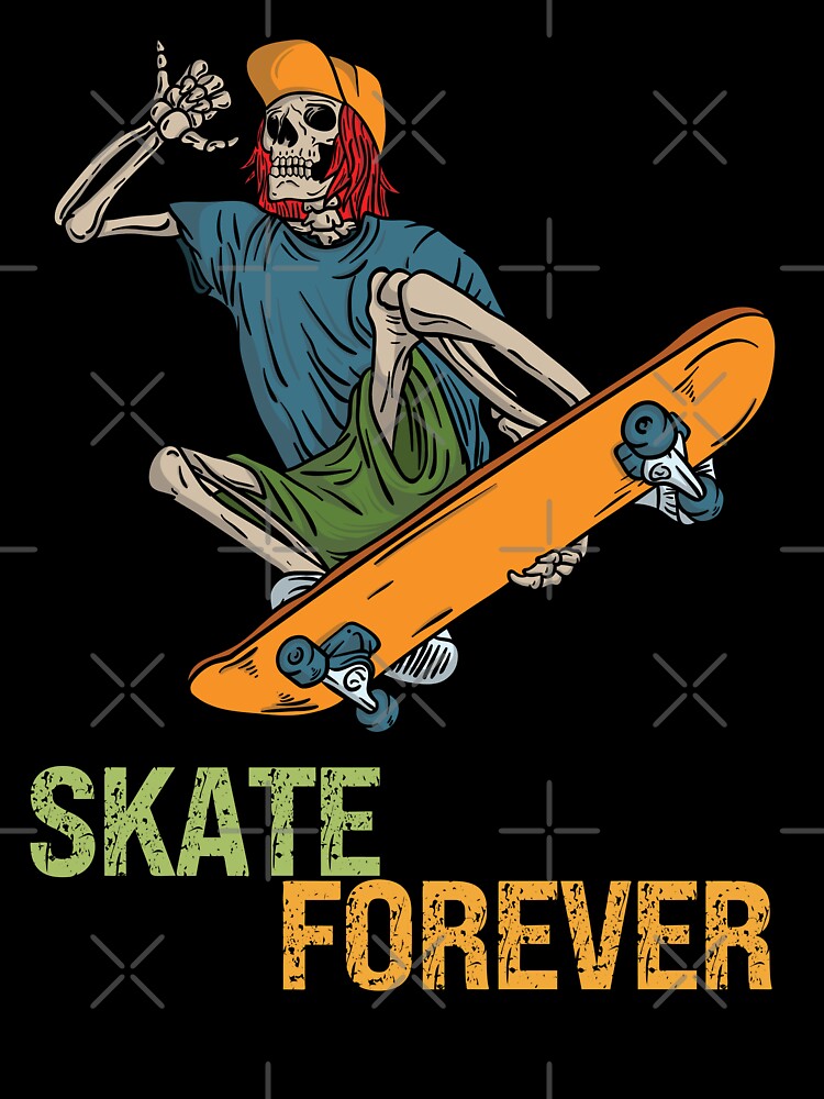 funny skateboard sayings - skate forever by PRINYOS T-Shirts, Hoodie, Sweatshirt | BlankRebels.com (Image 3)