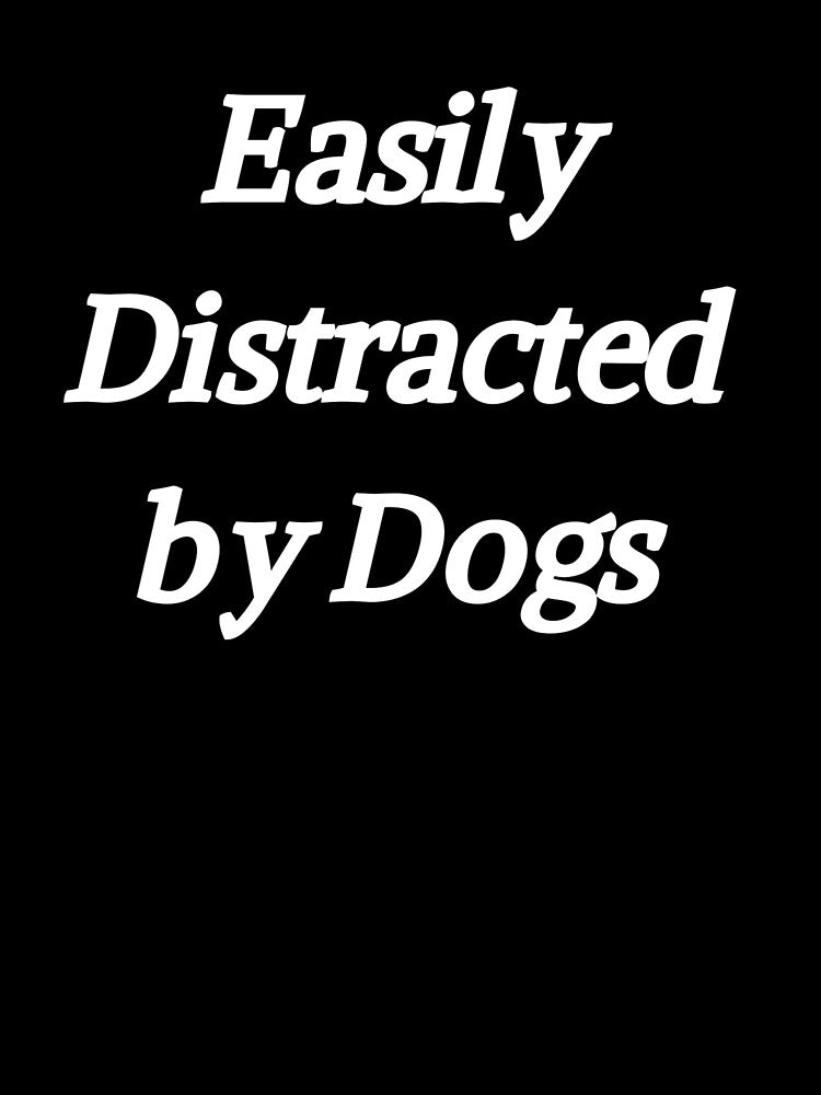 Easily Distracted by Dogs by KataKiss T-Shirts, Hoodie, Sweatshirt | BlankRebels.com (Image 3)