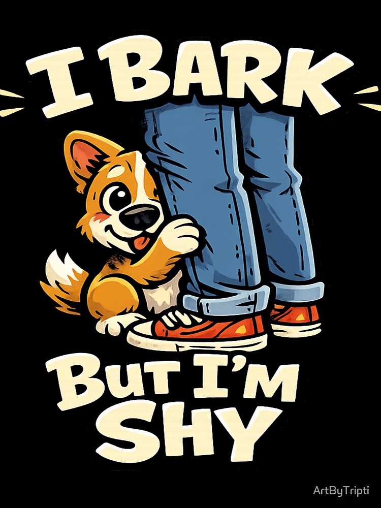 I Bark But I’m Shy – Funny Introvert Dog Cartoon | Cute Corgi Puppy Gift for Dog Lovers Pet Design for Pet Owners & Dog Moms on T-Shirt, Sticker, Phone case, mug, bag, hoodie by ArtByTripti