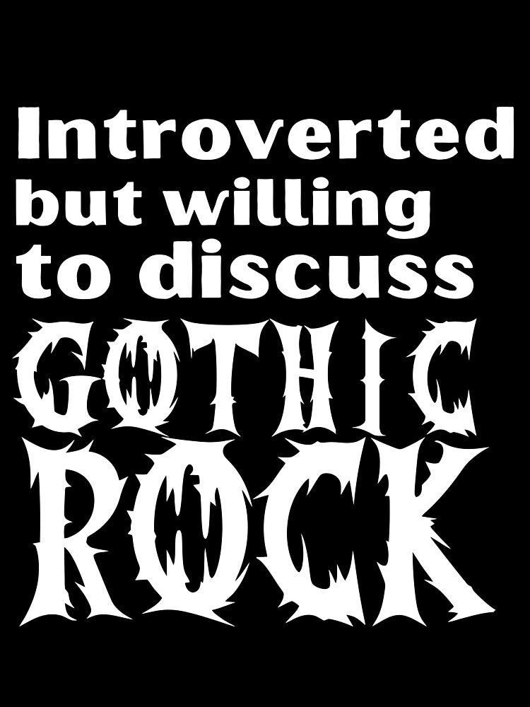Introverted But Willing To Discuss Gothic Rock Funny Introvert Tshirt by OldSkullDesigns