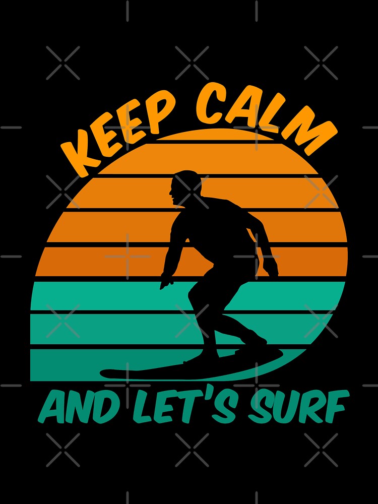Keep Calm and Let's Surf by Hapoel T-Shirts, Hoodie, Sweatshirt | BlankRebels.com (Image 3)