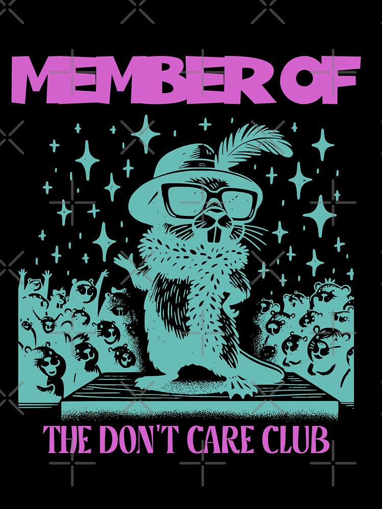 Member of the don't care club by PrettyPinkSkies T-Shirts, Hoodie, Sweatshirt | BlankRebels.com (Image 3)