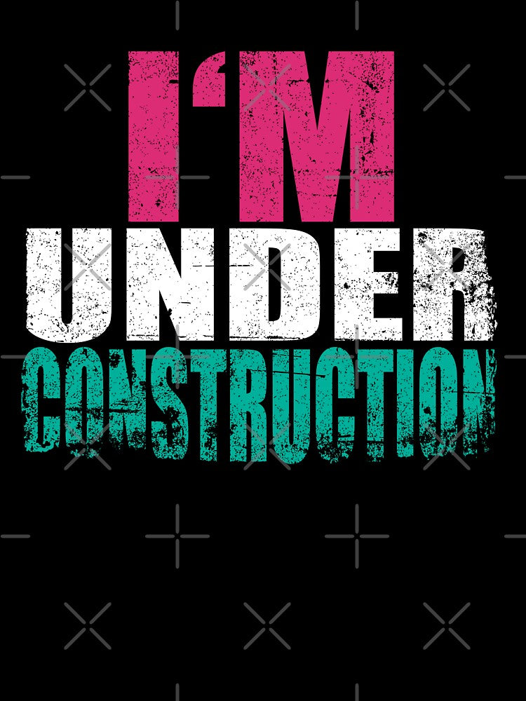 I'm Under Construction Fitness Gym Bodybuilding by Wildchagapicker