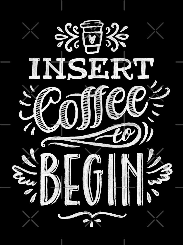 Funny Coffee Lover Insert Coffee To Begin by UniQueensShop T-Shirts, Hoodie, Sweatshirt | BlankRebels.com (Image 3)