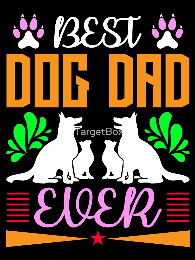 Now Best Dog Dad Ever Here by TargetBox T-Shirts, Hoodie, Sweatshirt | BlankRebels.com (Image 3)