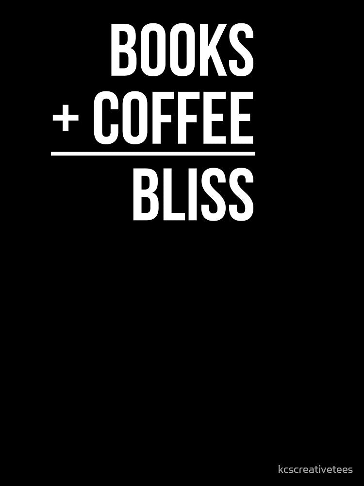 Books Plus Coffee Equals Bliss by kcscreativetees T-Shirts, Hoodie, Sweatshirt | BlankRebels.com (Image 3)