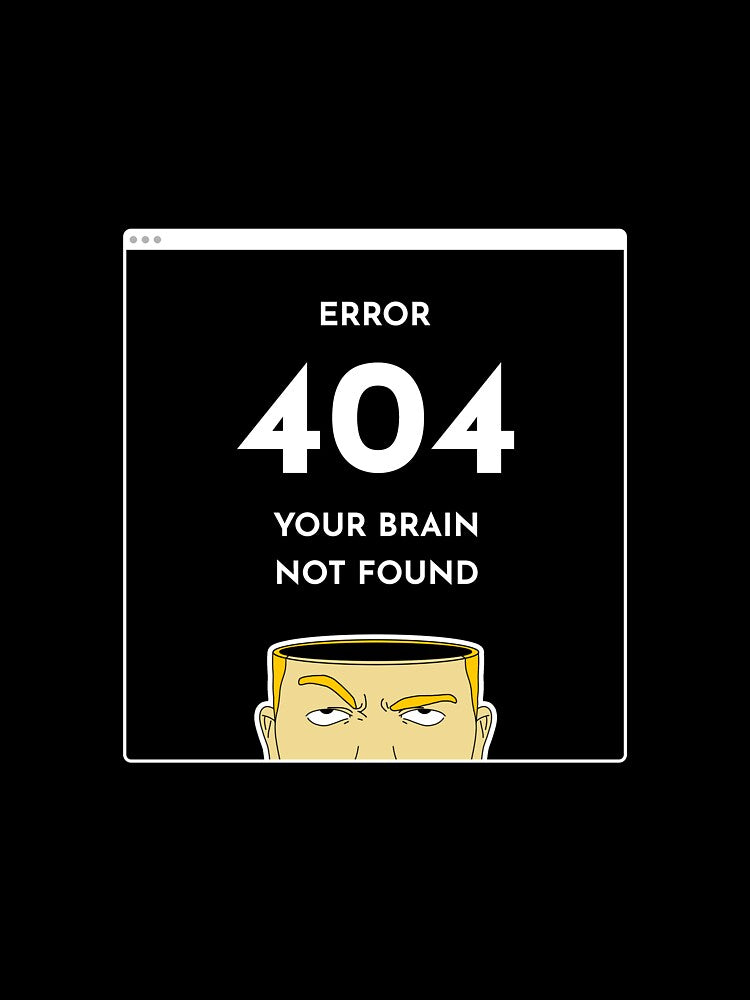 Error 404: Your Brain Not Found by Oizaaa T-Shirts, Hoodie, Sweatshirt | BlankRebels.com (Image 3)