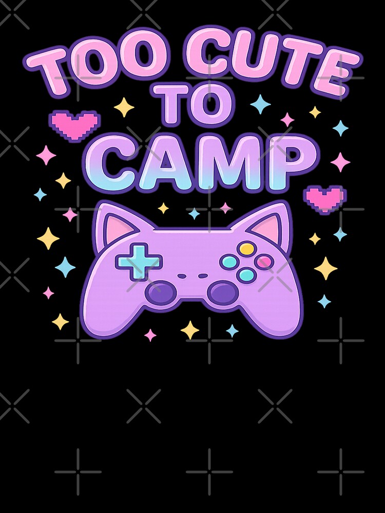 too cute to camp by Designs-2-The-T T-Shirts, Hoodie, Sweatshirt | BlankRebels.com (Image 3)
