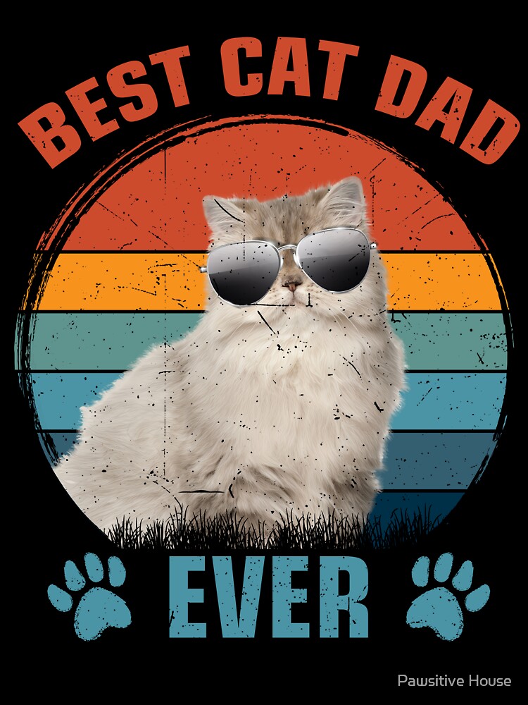 Persian cat Hoodie, Long sleeve t-shirts. Best cat dad ever by Pawsitive House