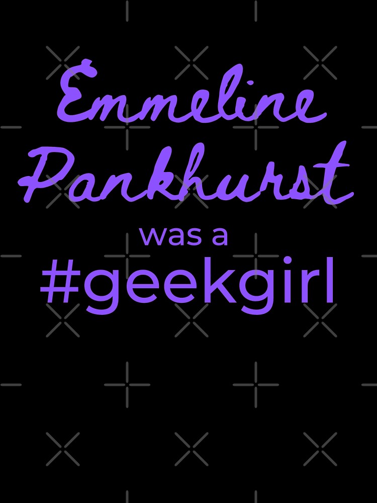 Emmeline Pankhurst was a #geekgirl |  FAMOUS GEEKS by Le Plus Three