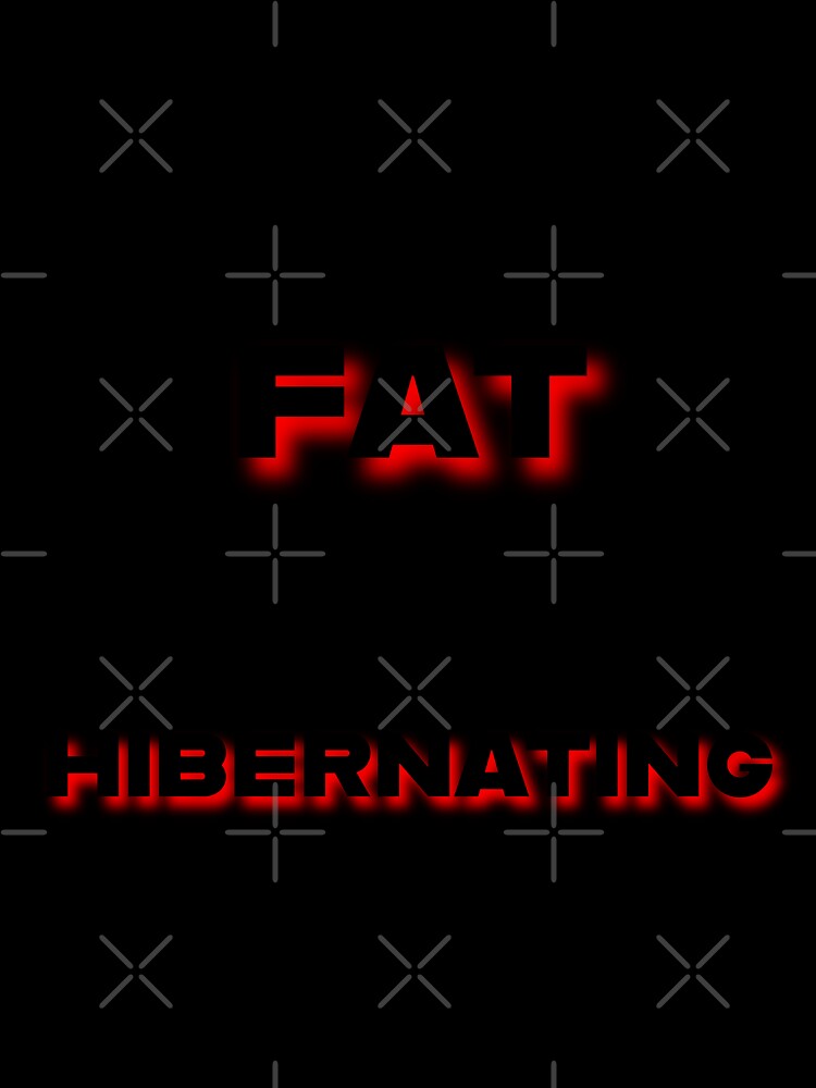 I'm Not Fat, I'm Just Hibernating Black Text by digifun