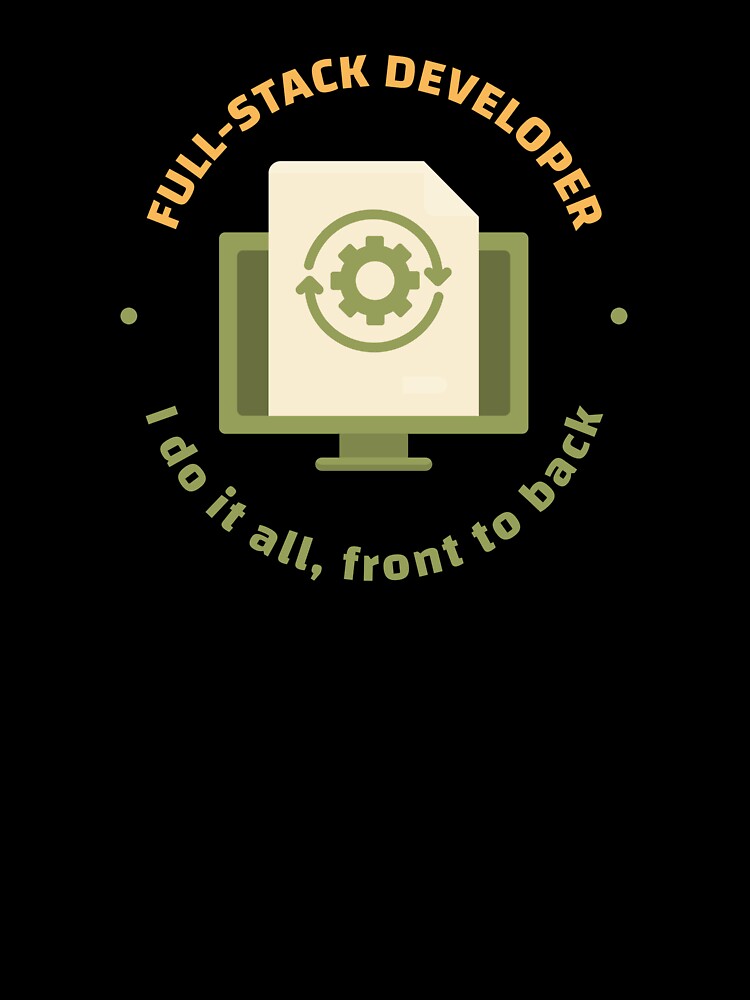 Full Stack Developer: I do it all, front to back by OneSweetTee T-Shirts, Hoodie, Sweatshirt | BlankRebels.com (Image 3)