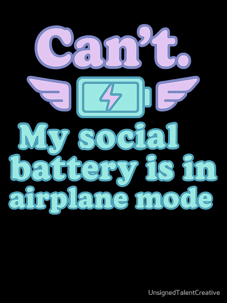 Funny Introvert Social Battery Airplane Mode feature by UnsignedTalentCreative T-Shirts, Hoodie, Sweatshirt (Image 3)