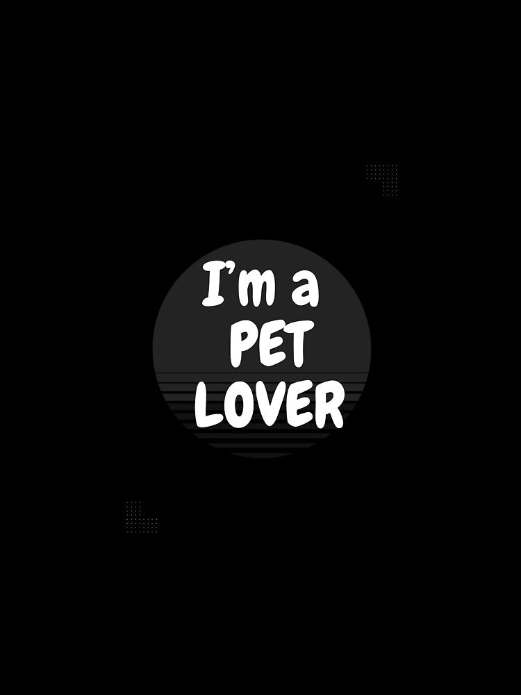 I'm a Pet Lover | Bold Typography Design for Dog & Cat Lovers by FurPrints148