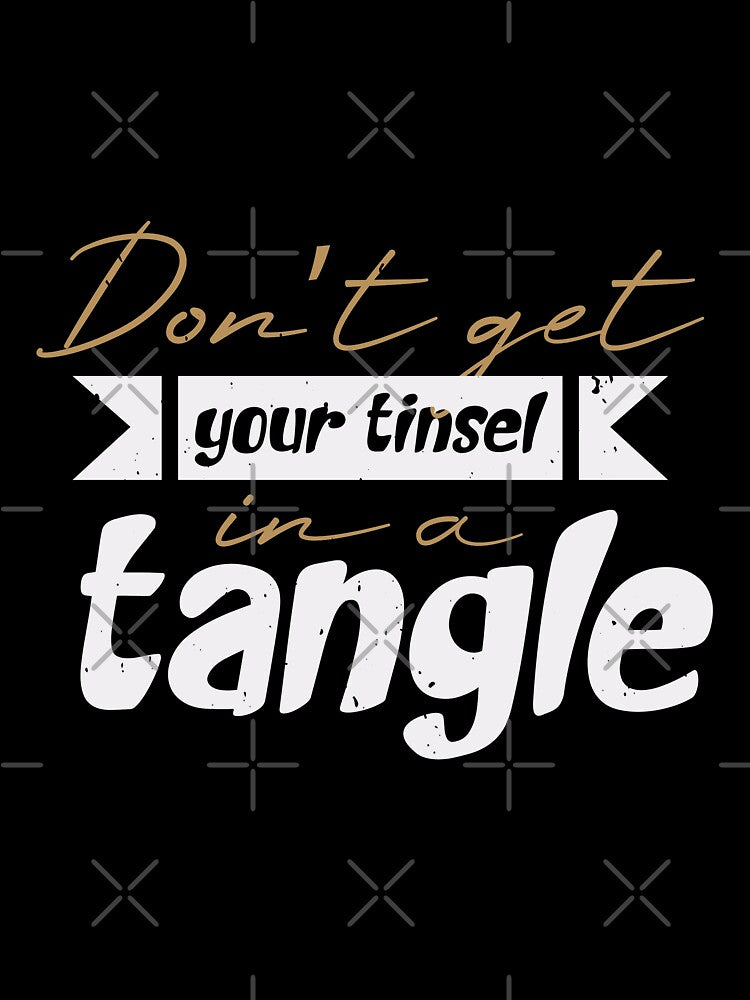 Don't Get Your Tinsel in a Tangle by teamph T-Shirts, Hoodie, Sweatshirt | BlankRebels.com (Image 3)