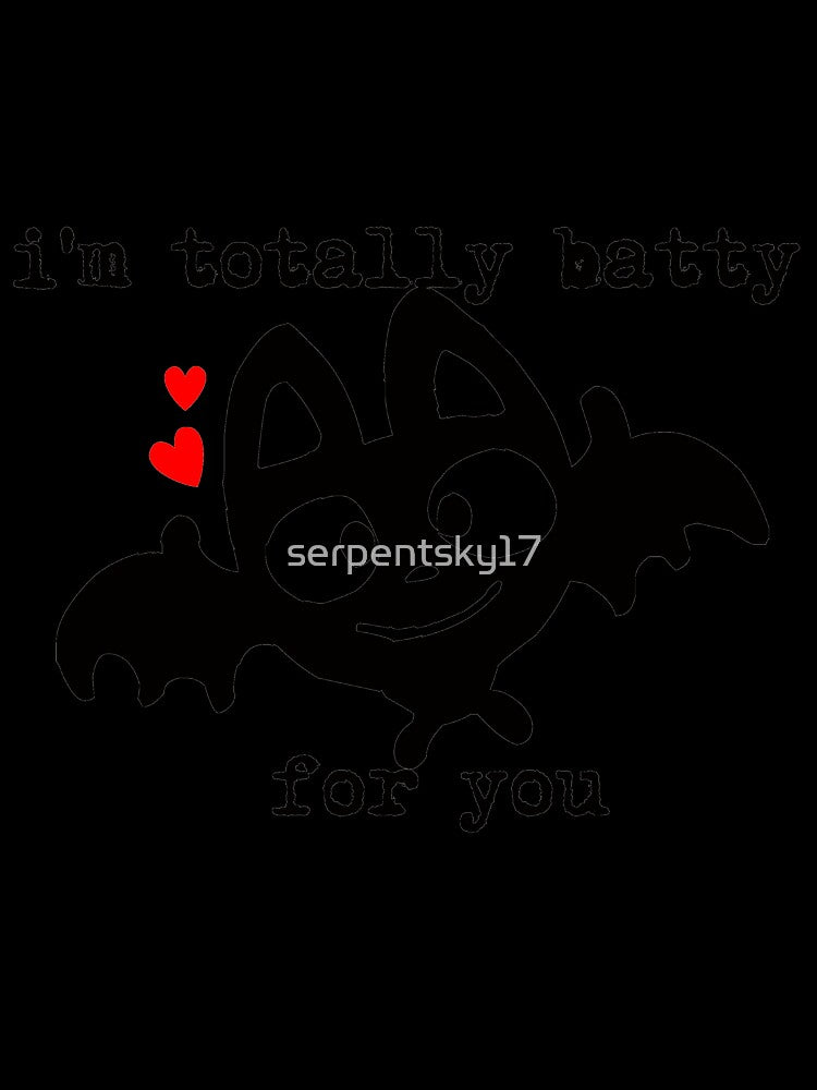 I'm Totally Batty For You by SerpentSkyArts