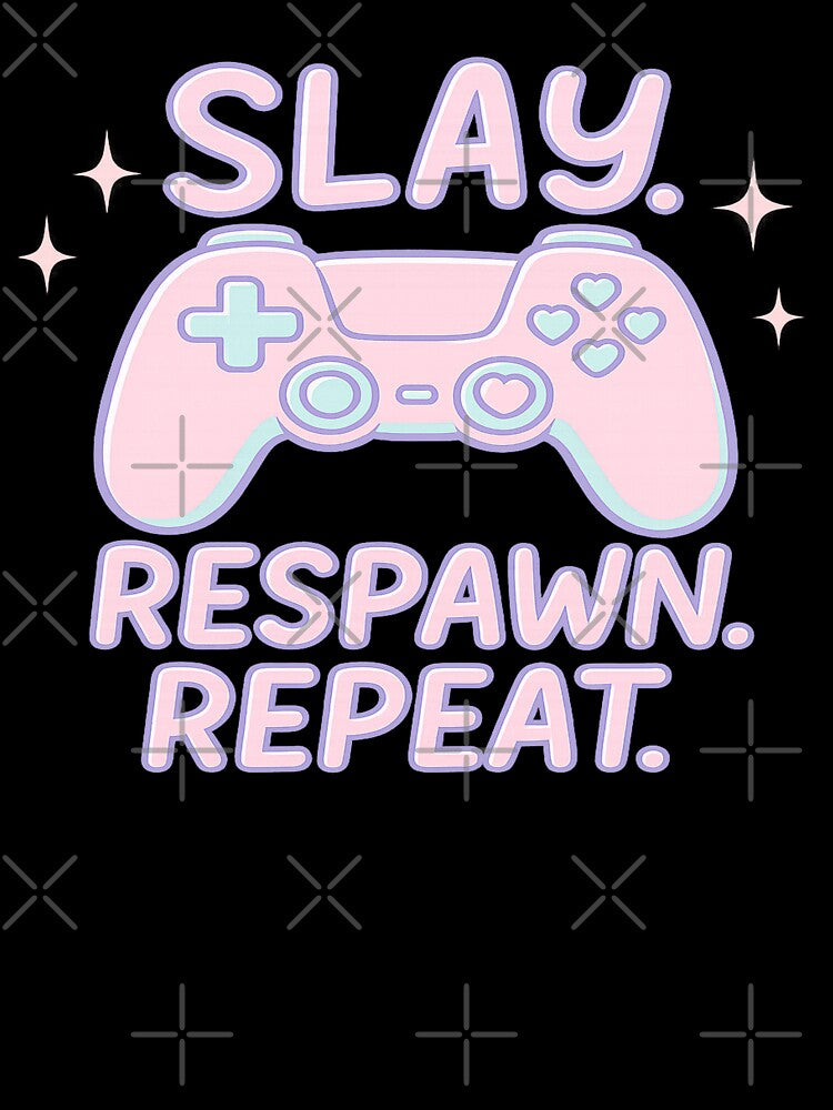 Slay Respawn Repeat T-Shirts, Hoodie, Sweatshirt