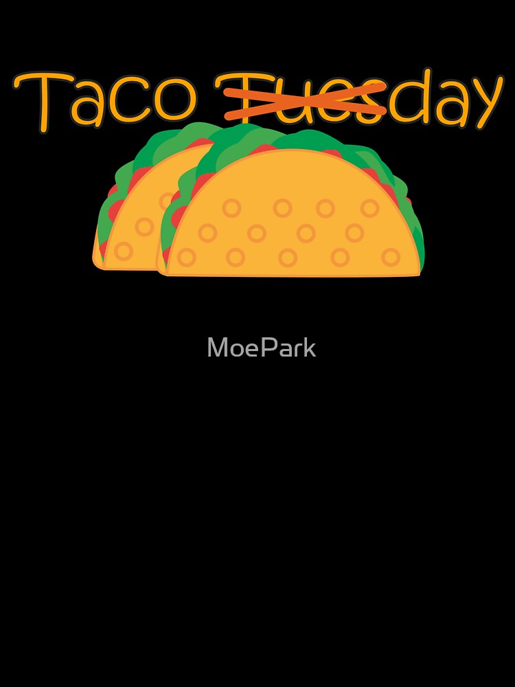 Taco Tuesday - Funny Cinco De Mayo by MoePark T-Shirts, Hoodie, Sweatshirt | BlankRebels.com (Image 3)