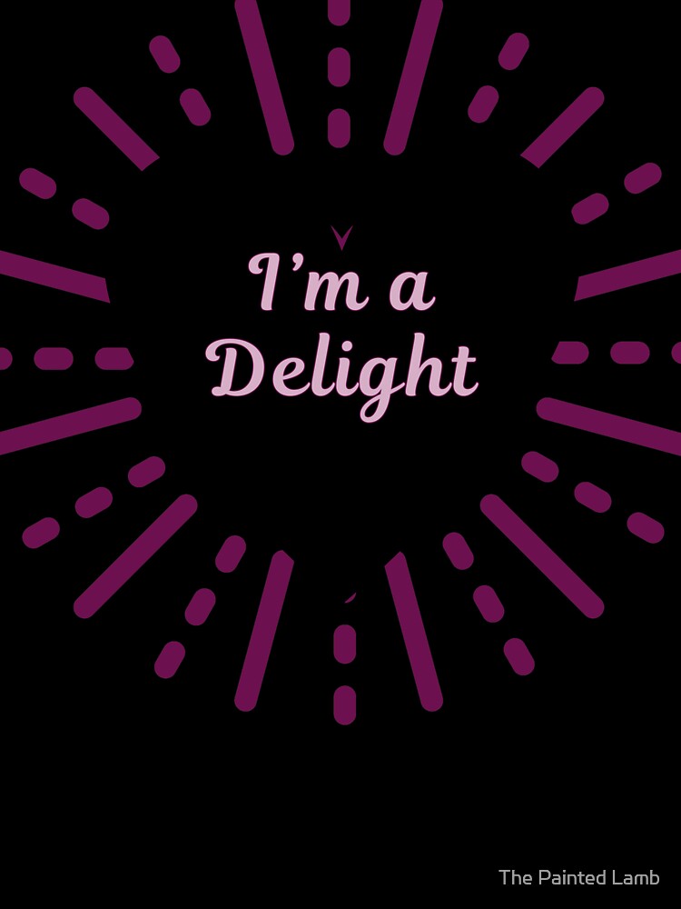 I'm a Delight by The Painted Lamb