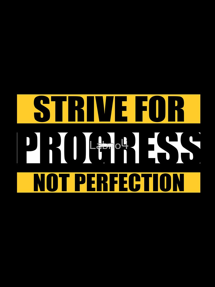 Strive For Progress Not Perfection. -  Gym Motivational Quotes by Labno4 T-Shirts, Hoodie, Sweatshirt (Image 3)