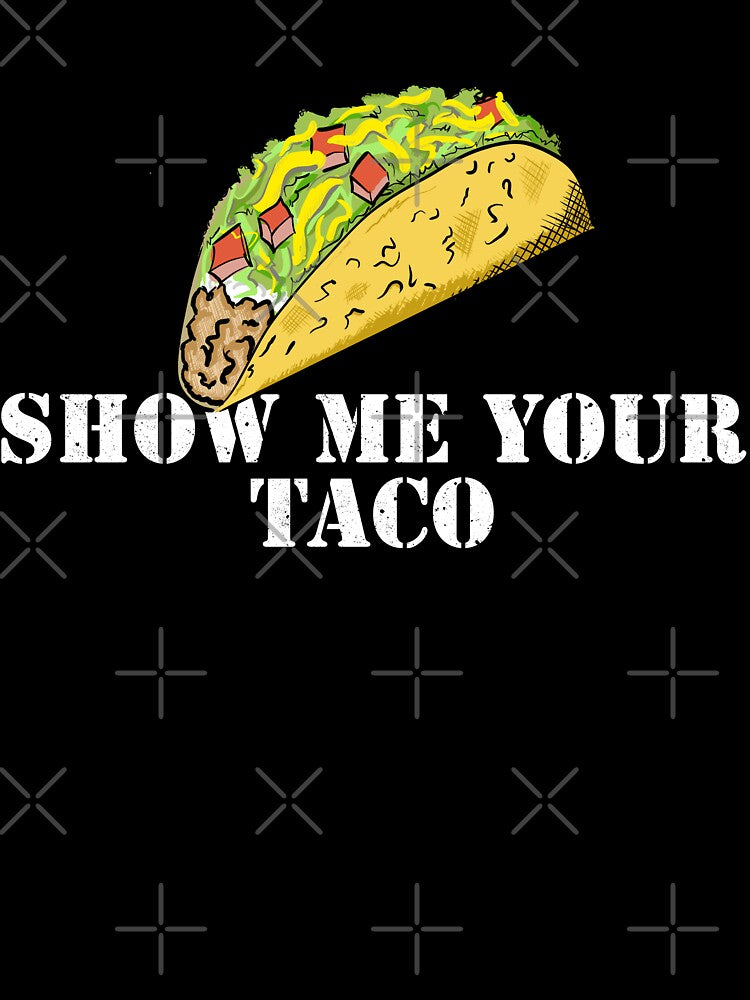 SHOW ME YOUR TACO by Dreamakerstudio T-Shirts, Hoodie, Sweatshirt | BlankRebels.com (Image 3)
