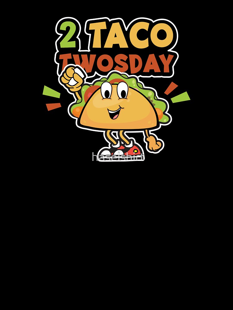 Tacos 2 Taco Twosday Birthday Gift by haselshirt T-Shirts, Hoodie, Sweatshirt | BlankRebels.com (Image 3)